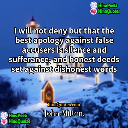 John Milton Quotes | I will not deny but that the